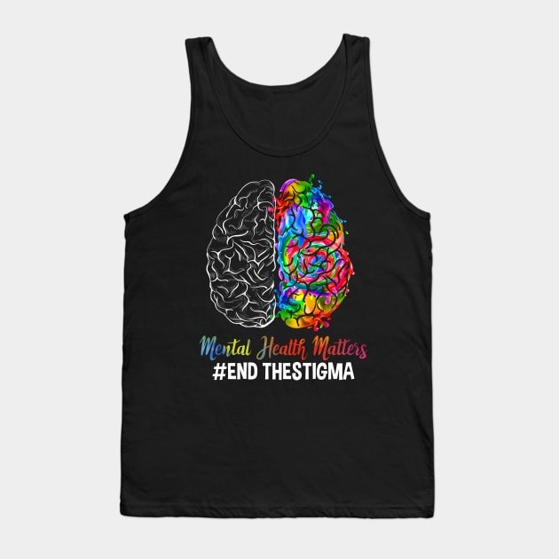 End The Stigma Mental Health Matters Mental Awareness Tank Top by New Hights